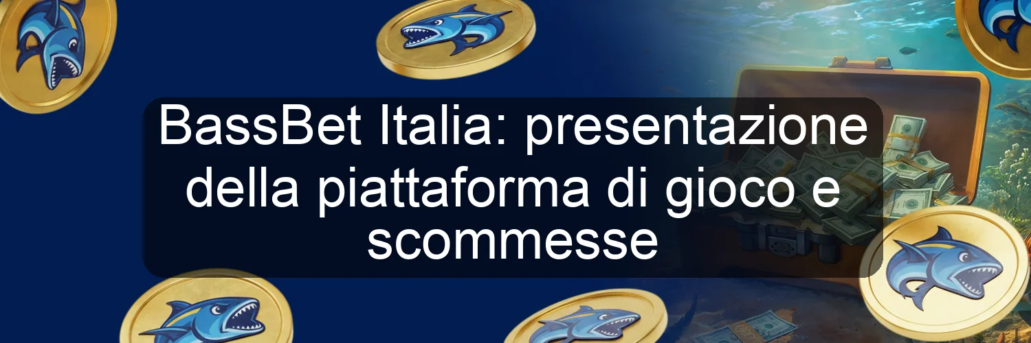 BassBet Italia: presentazione della piattaforma di gioco e scommesse