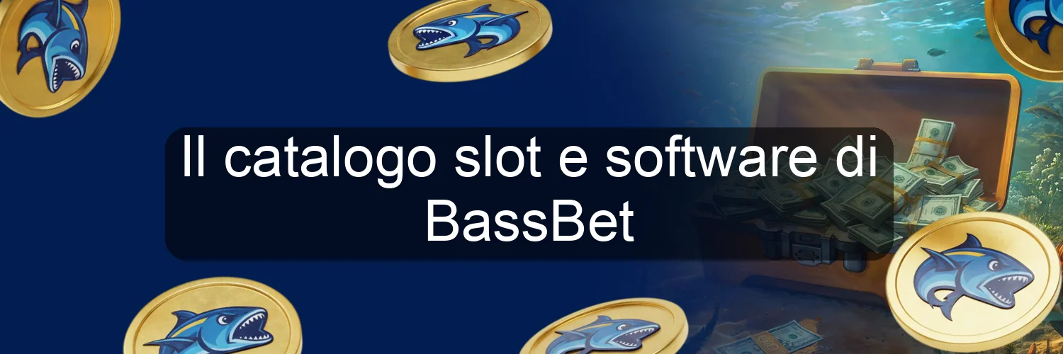 Il catalogo slot e software di BassBet