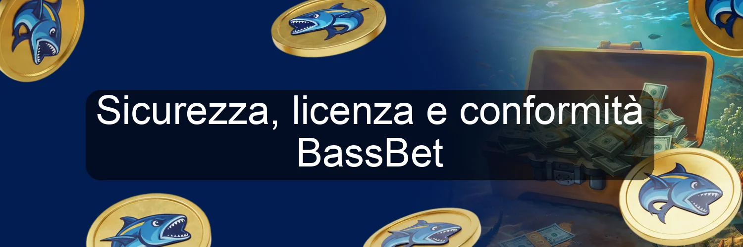 Sicurezza, licenza e conformità BassBet